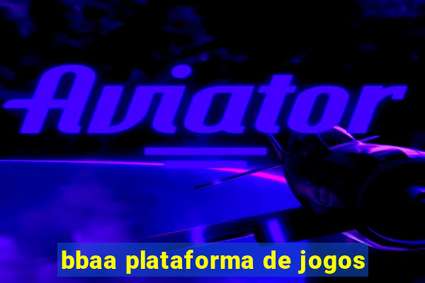 bbaa plataforma de jogos